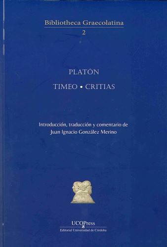 Πλάτων, Juan Ignacio González Merino, Juan Ignacio González Merino: Timeo. Critias. (Paperback, UCOPress, Editorial Universidad de Córdoba)