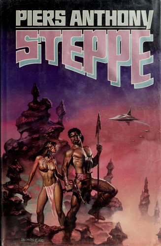 Piers Anthony, Peirs Anthony: Steppe (Hardcover, 1976, Tor Books)