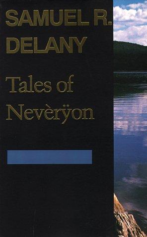 Samuel R. Delany: Tales of Nevèrÿon (1993, Wesleyan University Press, University Press of New England)