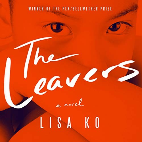 Lisa Ko: The Leavers (AudiobookFormat, Highbridge Audio and Blackstone Publishing)