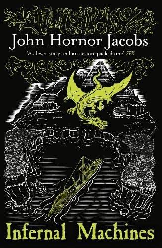 John Hornor Jacobs: Infernal Machines (Paperback, Gollancz)