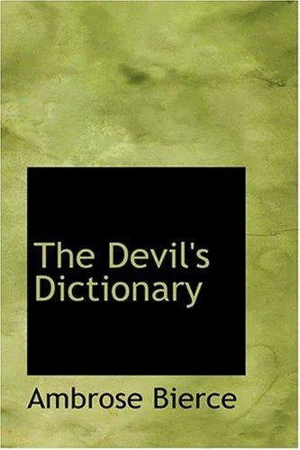 Ambrose Bierce: The Devil's Dictionary