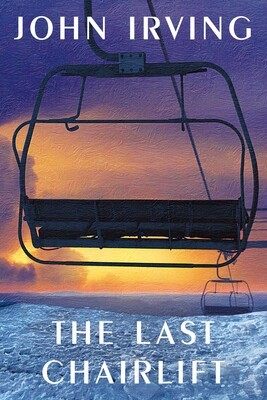 John Irving: The Last Chairlift (2022, Simon & Schuster)
