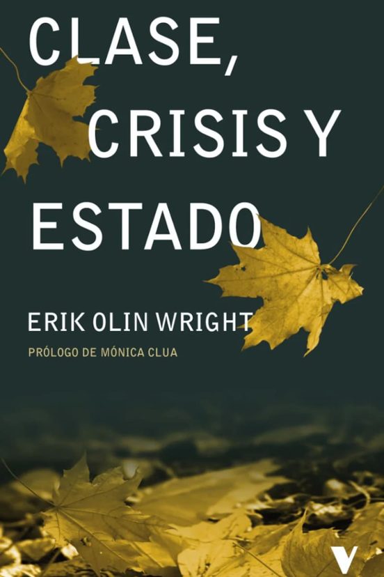 Erik Olin Wright: Clase, Crisis y Estado (Spanish language, 1983, Siglo XXI de Espana Editores, S.A.)