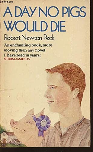 Robert Newton Peck: A day no pigs would die (1980, Arrow Books, Arrow Bks.)