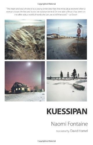 Naomi Fontaine, David Homel: Kuessipan (Paperback, Arsenal Pulp Press, Brand: Arsenal Pulp Press)