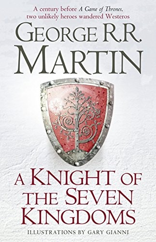 George R. R. Martin, Gary Gianni: A Knight of the Seven Kingdoms (Hardcover, Bantam)