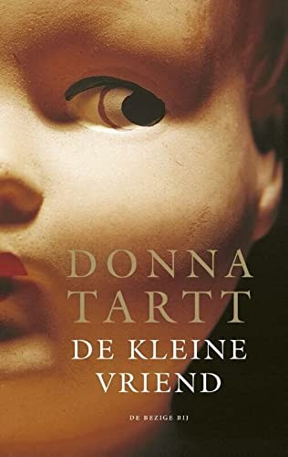 Donna Tartt: De kleine vriend (Paperback, De Bezige Bij)