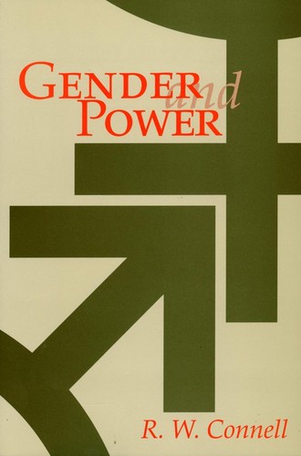 R. W. Connell: Gender and power (1988, Stanford University Press)