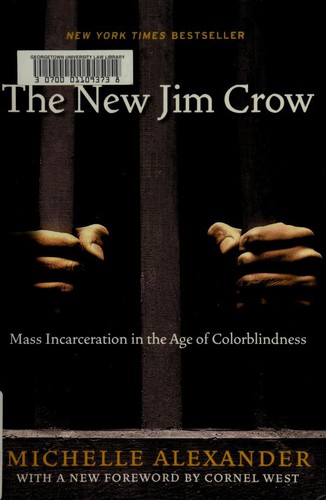 Michelle Alexander, Karen Chilton: The new Jim Crow (2012, New Press)