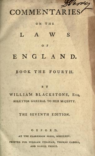 Sir William Blackstone: Commentaries on the laws of England. (1775, Clarendon press, printed for W. Strahan [etc.])