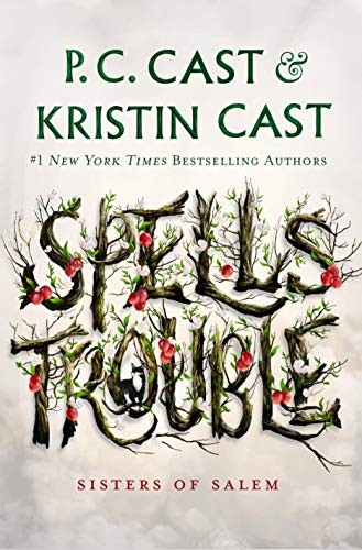 Kristin Cast, P. C. Cast: Spells Trouble (Hardcover, Wednesday Books)