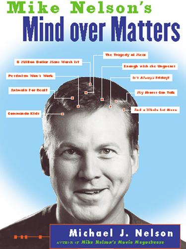 Michael J. Nelson: Mike Nelson's Mind Over Matters (EBook, 2002, HarperCollins)