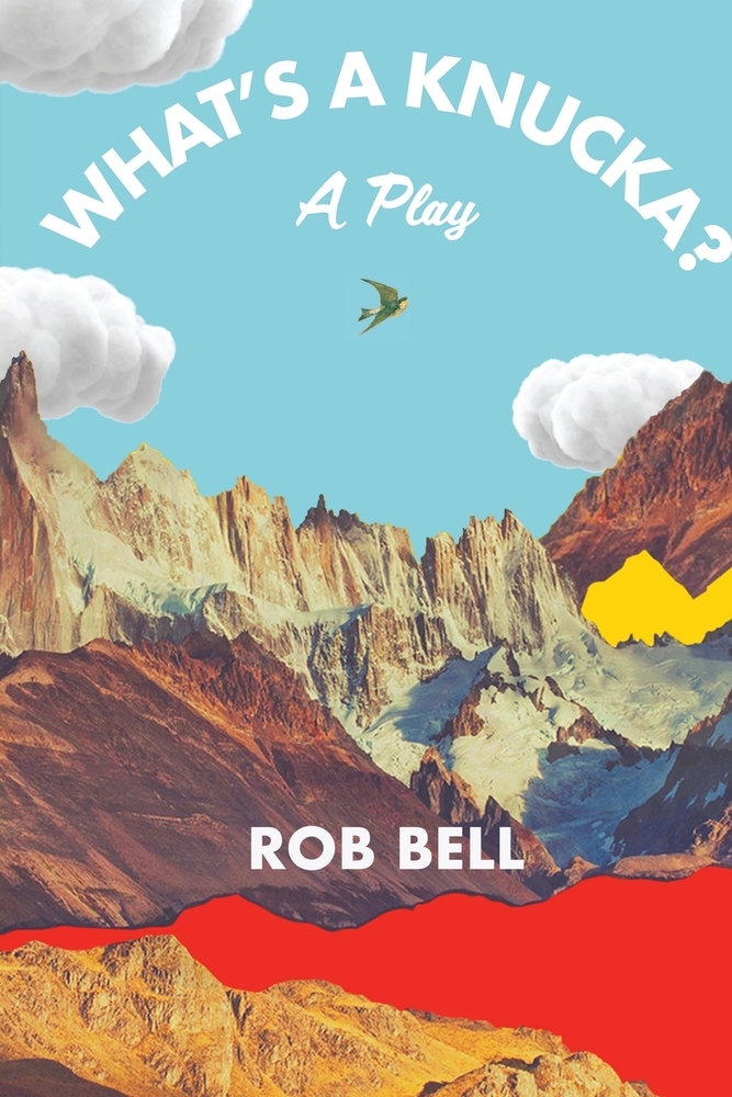 Rob Bell (Author): What's a Knucka? (2022, BackHouse Books)