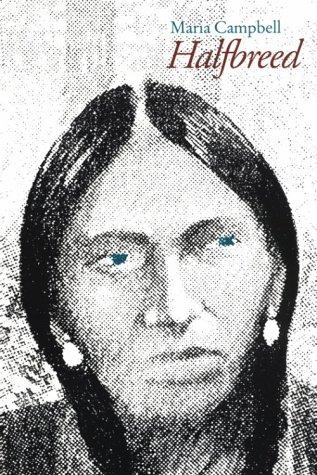 Maria Campbell: Halfbreed (1982, University of Nebraska Press)
