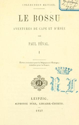 Paul Féval: Le bossu (French language, 1857, A. Dürr)
