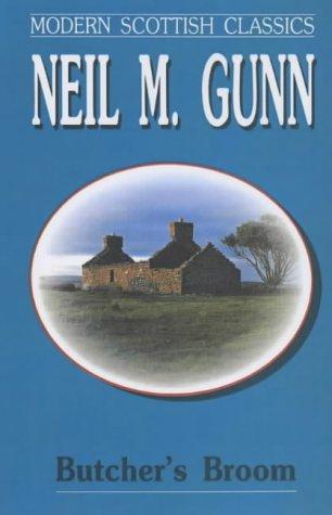 Neil Miller Gunn: Butcher's Broom (Modern Scottish Classics) (Paperback, Souvenir Press Ltd)