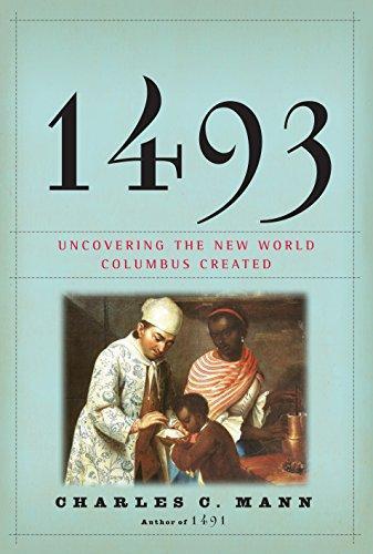 Charles C. Mann: 1493: Uncovering the New World Columbus Created (2011)