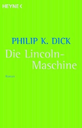 Philip K. Dick: Die Lincoln-Maschine (Paperback, Heyne Verlag)