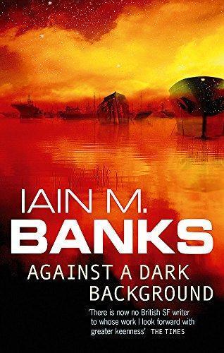 Iain M. Banks: Against a Dark Background (1996)