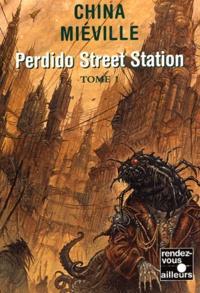 China Miéville: Perdido Street Station - Tome 1 (French language, 2003, Fleuve noir)