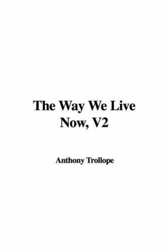 Anthony Trollope: The Way We Live Now (Hardcover, 2006, IndyPublish)