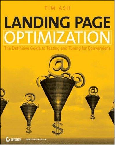 Tim Ash: Landing Page Optimization (Paperback, Sybex, Sybex/Wiley)