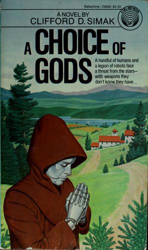 Clifford D. Simak: A choice of gods (Paperback, 1982, Ballantine Books)