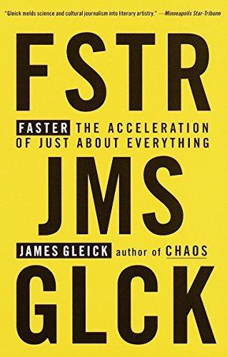 James Gleick: Faster : The Acceleration of Just About Everything (1999)