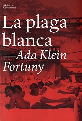 Ada Klein Fortuny: La plaga blanca (Paperback, L´ALTRA, L'Altra Editorial)