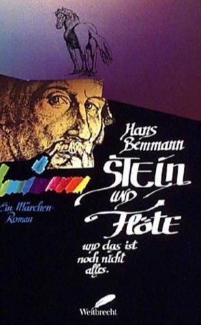 Hans Bemmann: Stein und Flöte und das ist noch nicht alles (Hardcover, German language, 1983, K. Thienemanns Verlag)