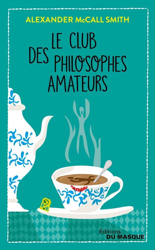 Alexander McCall Smith: Le club des philosophes amateurs (French language, 2018)