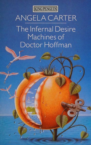 Angela Carter: The Infernal Desire Machines of Doctor Hoffman (King Penguin) (Penguin (Non-Classics))