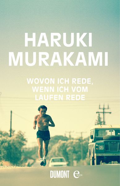 Haruki Murakami: Wovon ich rede, wenn ich vom Laufen rede (EBook, German language, 2011, DUMONT Buchverlag)