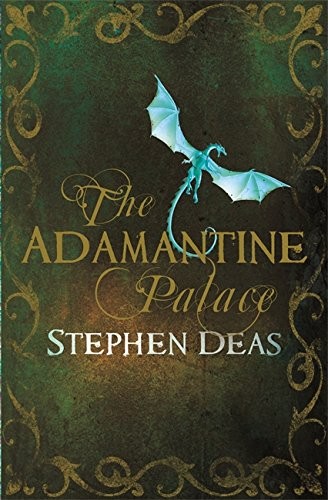 Stephen Deas: The Adamantine Palace (Hardcover, Gollancz, Orion Publishing Group, Limited)