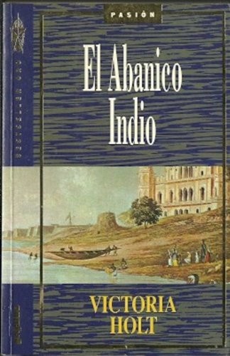 Victoria Holt: El abanico indio (Spanish language, 1989, Ediciones Grijalbo, grialbo)