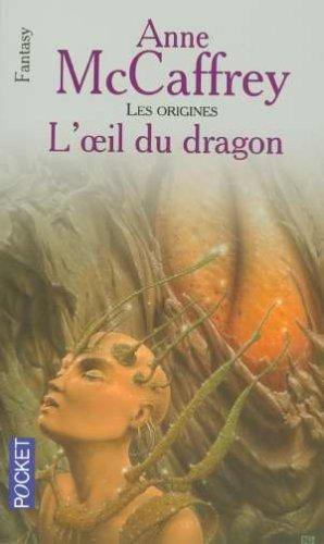 Anne McCaffrey: L'oeil du dragon (French language, 2004, Presses Pocket)