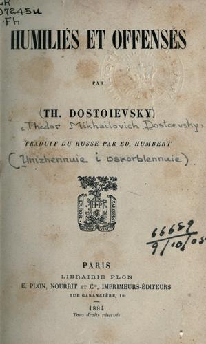 Fyodor Dostoevsky: Humiliés et offensés (French language, 1884, E. Plon, Nourrit)