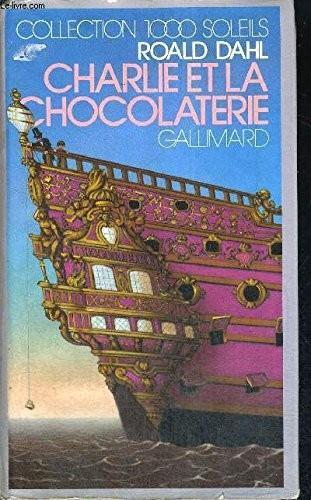 Roald Dahl: Charlie et la chocolaterie (French language, 1988, Gallimard Jeunesse)