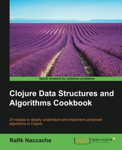 Rafik Naccache: Clojure Data Structures and Algorithms Cookbook (Packt Publishing - ebooks Account)