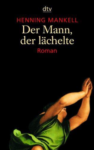 Henning Mankell: Der Mann, der lächelte (German language, 2003, dtv Verlagsgesellschaft)