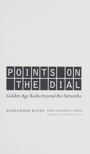 Alexander Russo: Points on the dial (2010, Duke University Press)