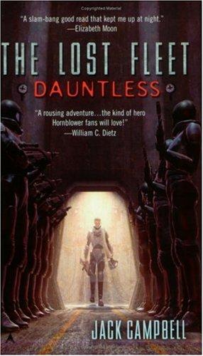 Jack Campbell: Dauntless (The Lost Fleet, Book 1) (Ace)