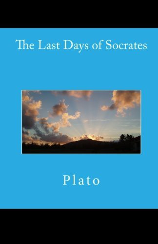 Πλάτων: The Last Days of Socrates (Paperback, CreateSpace Independent Publishing Platform)