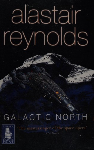 Alastair Reynolds: Galactic North (2007, W.F. Howes Ltd.)