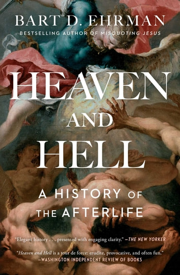 Bart D. Ehrman: Heaven and Hell (EBook, 2020, Simon & Schuster)