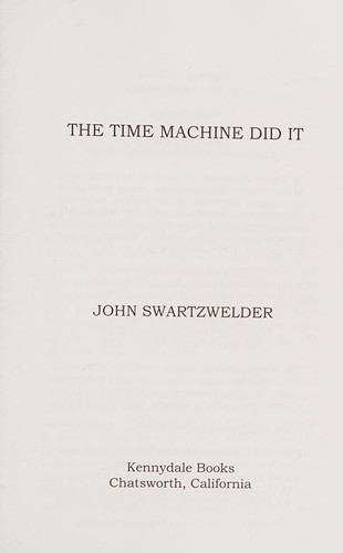John Swartzwelder: The Time Machine Did It (Paperback, 2004, Kennydale Books)