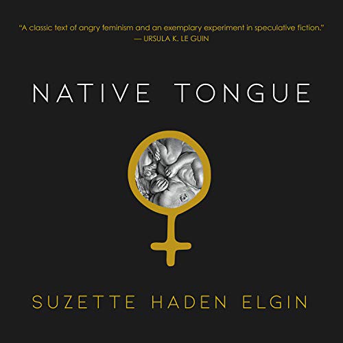 Amy Landon, Suzette Haden Elgin: Native Tongue (AudiobookFormat, HighBridge Audio)