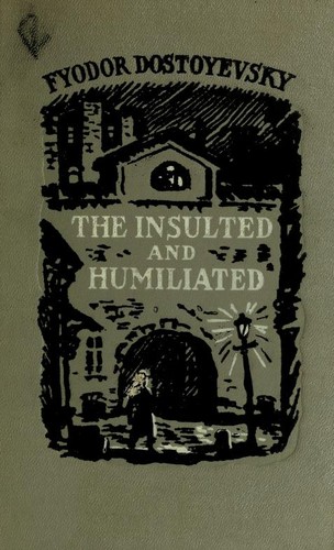 Fyodor Dostoevsky: The insulted and humiliated (1957, Progress Publishers)