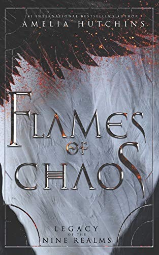 Amelia Hutchins: Flames of Chaos (Paperback, Amelia Hutchins)